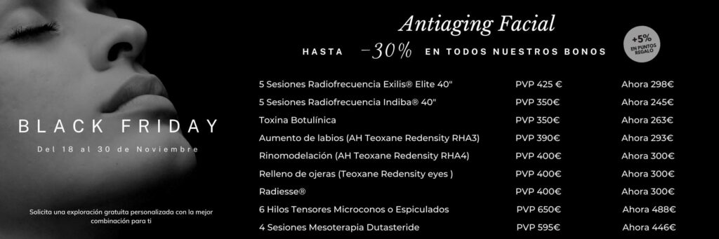 Ofertas botox antiaging indiba Radiesse Ellansse Lasr Natura Madrid Black friday